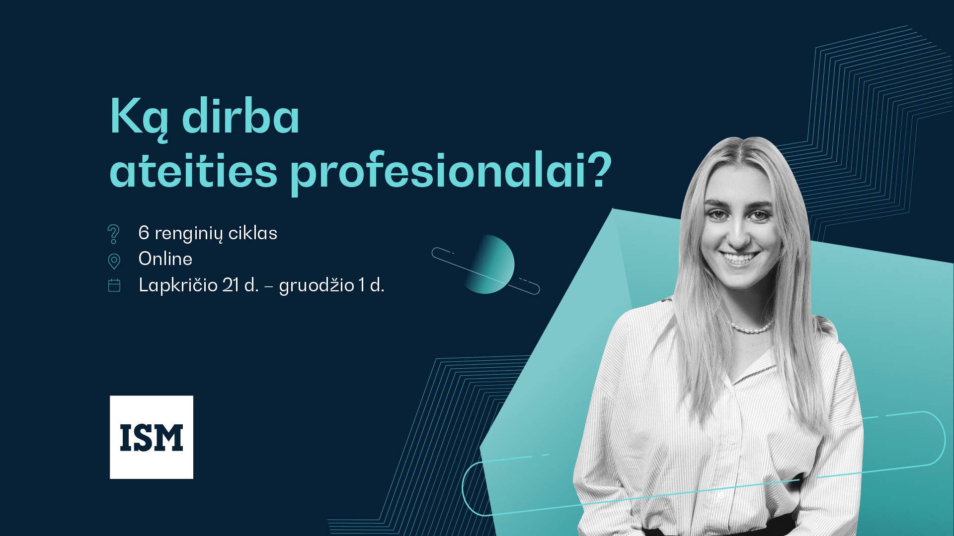 ISM renginių ciklas - Ką dirba ateities profesionalai?