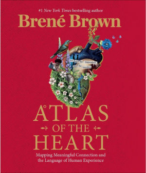 Atlas of the heart mapping meaningful connection the language of human experience Brené Brown ISM biblioteka library