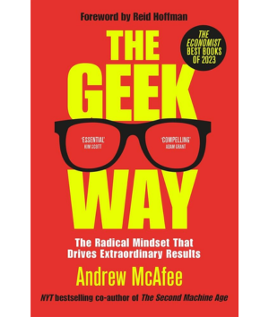 The geek way the radical mindset that drives extraordinary results Andrew McAfee ISM library ISM biblioteka